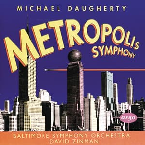 Daugherty: Metropolis Symphony; Bizarro - Michael Daugherty