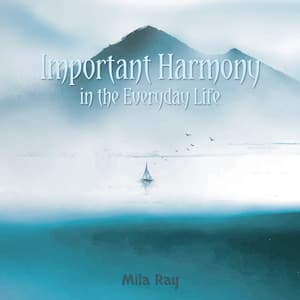 Important Harmony in the Everyday Life - Mila Ray