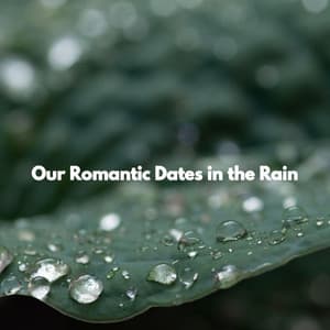 Our Romantic Dates in the Rain - Música Alegre para Cafeterías