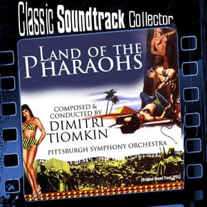 Land of the Pharaohs - Dimitri Tiomkin