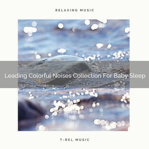 Leading Colorful Noises Collection For Baby Sleep - Pure Deep Sleep White Noise