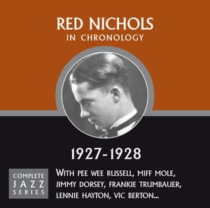Complete Jazz Series 1927 - 1928 - Red Nichols