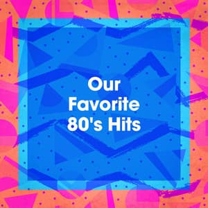 Our Favorite 80's Hits - Ultimate Pop Hits