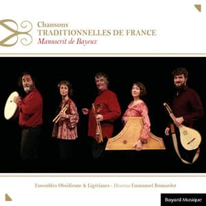 Chansons traditionnelles de France : Manuscrit de Bayeux - Anonyme