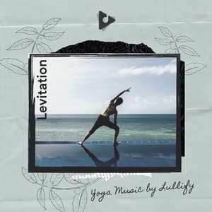 Levitation - Yoga Music by Lullify