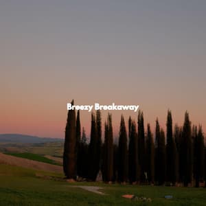 Breezy Breakaway - Working from Home Music