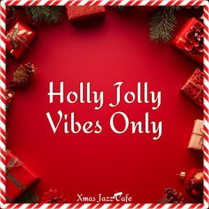 Holly Jolly Vibes Only - Xmas Jazz Cafe