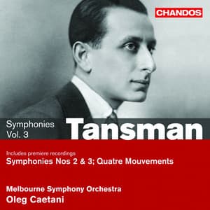 Tansman: Symphony No. 2, Quatre Mouvements pour Orchestra & Symphonie Concertante - Alexandre Tansman
