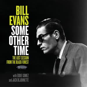 Some Other Time: The Lost Session From The Black Forest - Bill Evans