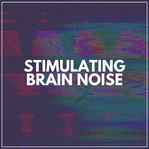 Stimulating Brain Noise - Loopable Radiance