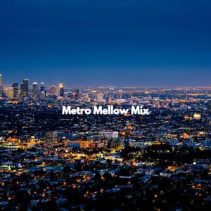 Metro Mellow Mix - Música para Restaurantes