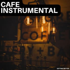 Getting Better - Cafe Instrumental