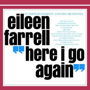 Here I Go Again - Eileen Farrell