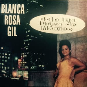 Bajo las Luces de México - Blanca Rosa Gil