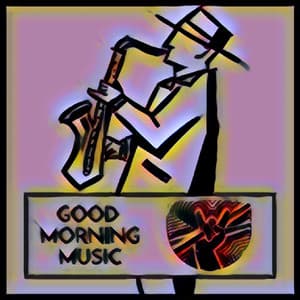 Comforting Jazz Classics - Good Morning Music