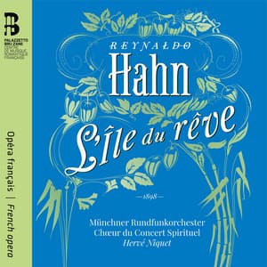 Reynaldo Hahn: L’île du rêve - Reynaldo Hahn