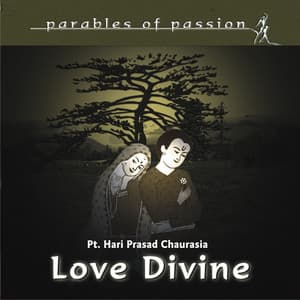 Parables of Passion - Love Devine - Hariprasad Chaurasia