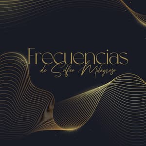 Frecuencias de Solfeo Milagroso: Música HZ, Apertura de Chakras - Colección de tonos Solfeggio