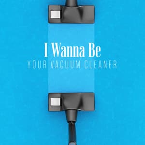 I Wanna Be Your Vacuum Cleaner – Hair Dryer Sounds, White Noise Album - Mr. Sleeping White Noise