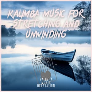 Kalimba Music for Stretching and Unwinding - Kalimba Music Relaxation