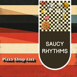 Saucy Rhythms - Pizza Shop Jazz