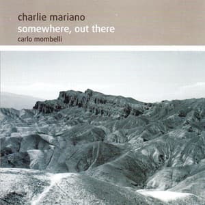 Somewhere, out There - Charlie Mariano