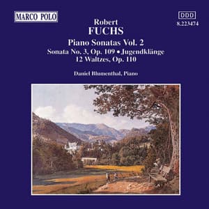 Fuchs: Piano Sonata Op. 108 / Jugendklange / 12 Waltzes - Robert Fuchs