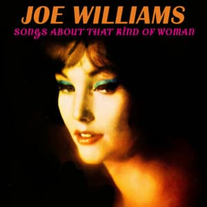 Songs About That Kind of Woman - Joe Williams