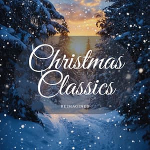 Christmas Classics Reimagined - Christmas Jazz Holiday Music
