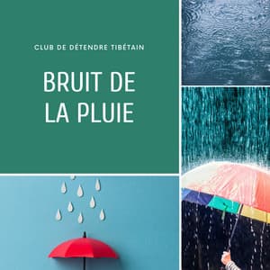 Bruit de la pluie - Club de Détendre Tibétain