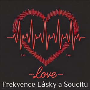 Frekvence Lásky a Soucitu - Relaxační Zvuky