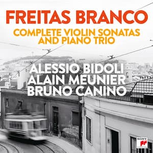 Freitas Branco - Complete Violin Sonatas and Piano Trio - Luis de Freitas Branco