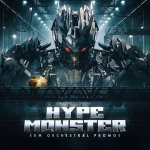 Hype Monster - EDM Orchestral Promos - iSeeMusic