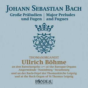 J. S. Bach: Große Präludien und Fugen - Johann Sebastian Bach