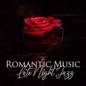 Romantic Music: Late Night Jazz, Relaxing Instrumental Music for Lovely Evening, Sensual Mood for Couple - Romantic Piano Ambient