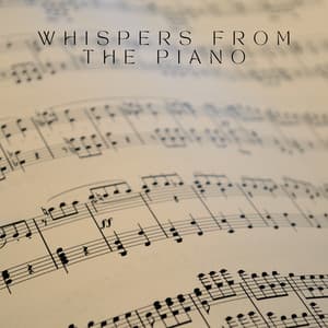 Whispers from the Piano - Relaxing Piano Music