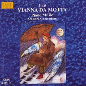 Vianna Da Motta: Piano Music - José Vianna da Motta