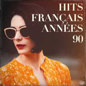 Hits français années 90 - Tubes Top 40