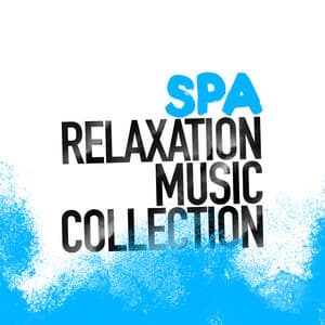 Spa: Relaxation Music Collection - Spa, Relaxation and Dreams