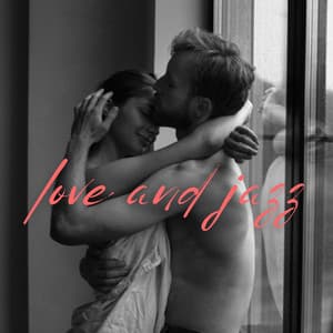 Love and Jazz: Erotic Valentine’s Instrumental Jazz for Romantic Nights - Romantic Love Songs Academy