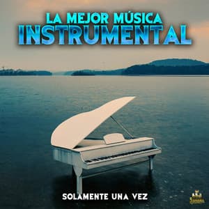Solamente Una Vez - La mejor musica instrumental