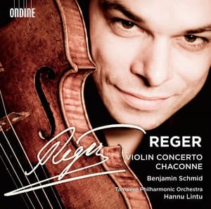 Reger: Violin Concerto and Chaconne - Max Reger