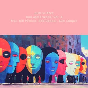 Bud and Friends, Vol. 4 - Bud Shank