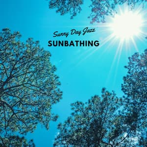 Sunbathing - Sunny Day Jazz