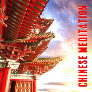 Chinese Meditation: Oriental Sounds for Deep Relaxation, Spiritual Rebirth, Balance Energy - System for Chakra