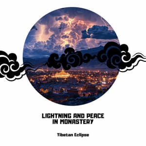 Lightning and Peace in Monastery: Asian Thunderstorms Secrets - Tibetan Eclipse