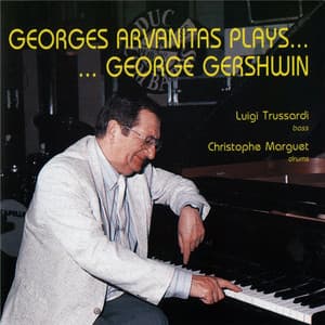 Plays...George Gershwin - Georges Arvanitas