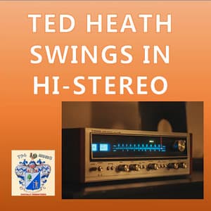 Ted Heath Swings in High Stereo - Ted Heath
