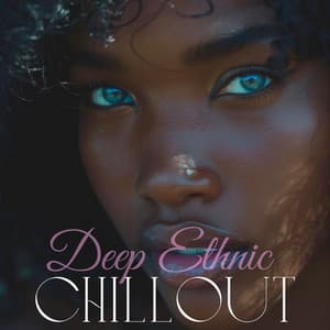 Deep Ethnic Afro Chillout - Tropical Chill Music Land