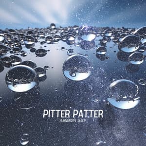 Pitter Patter - Raindrops Sleep